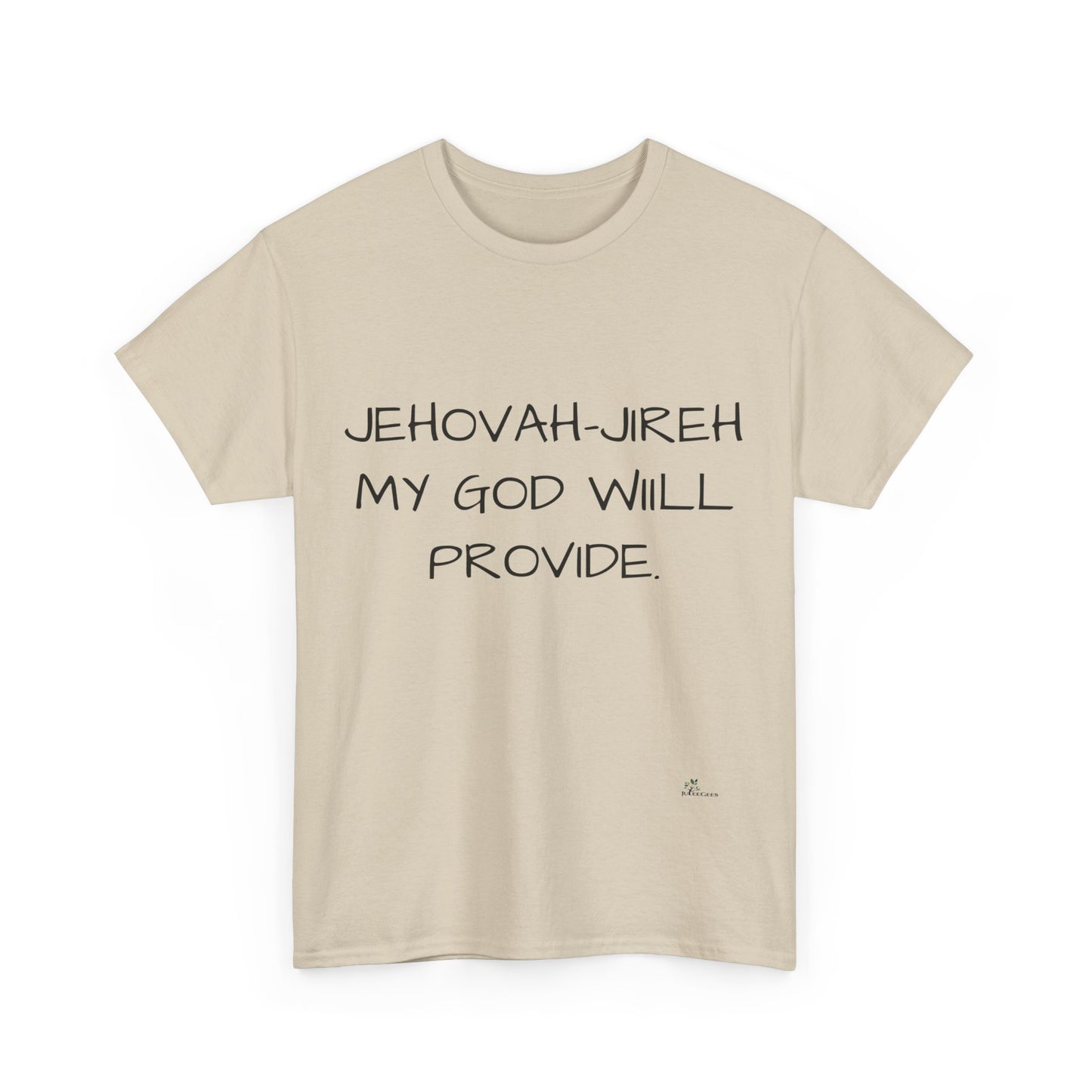 Unisex Heavy Cotton Tee. Jehovah- Jireh my God will provide.