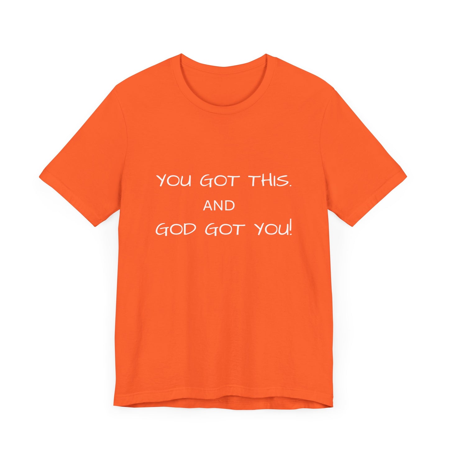 Unisex Jersey Short Sleeve Tee, You got this, and God got You!.