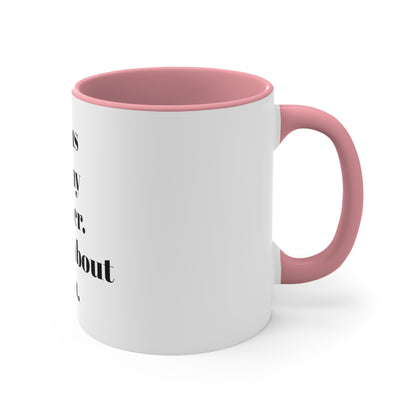 Accent Coffee Mug, 11oz Jesus be my center it's all about you white exterior