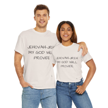 Unisex Heavy Cotton Tee. Jehovah- Jireh my God will provide.