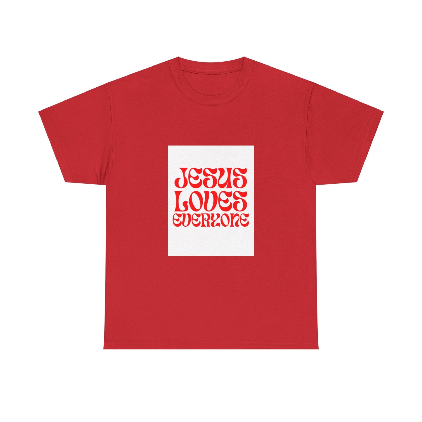 Unisex Heavy Cotton Tee.  Jesus loves everyone  Red letters