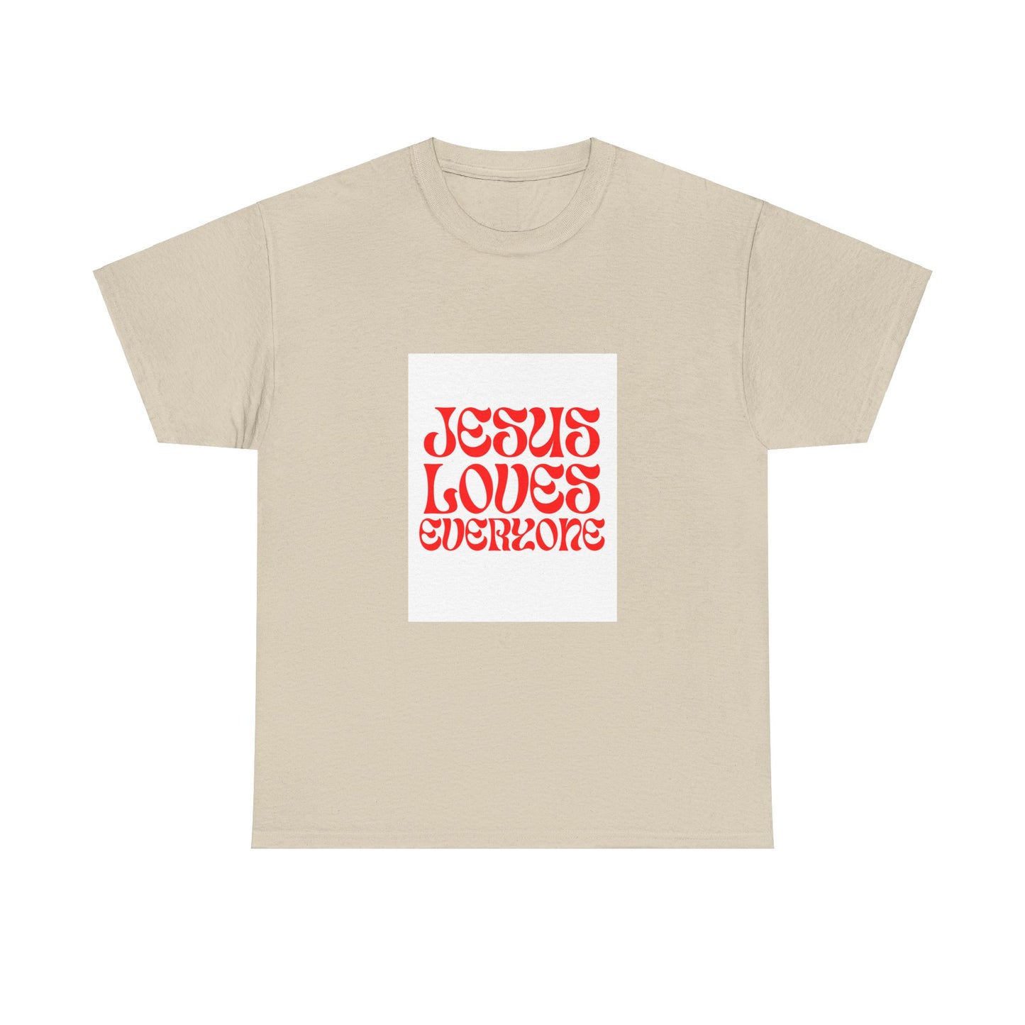 Unisex Heavy Cotton Tee.  Jesus loves everyone  Red letters