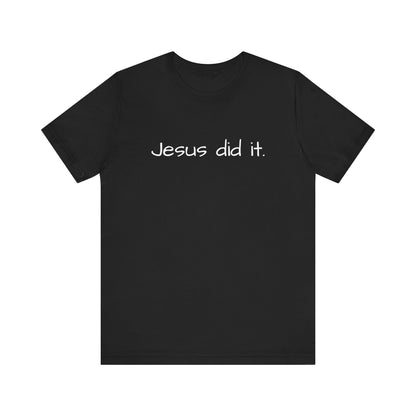 Unisex Jersey Short Sleeve Tee, Religious gift, Christian gift, Jesus did, Faith, love, Jesus saved me. Easter, His and Hers.