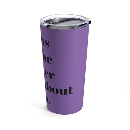 Tumbler 20oz Jesus be the center its all about You. Purple