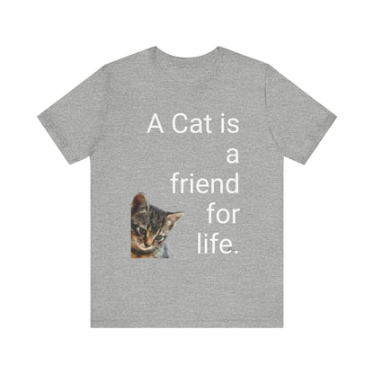 Unisex Jersey Short Sleeve Tee. Cat's are friends for life. with photos of tabby cat