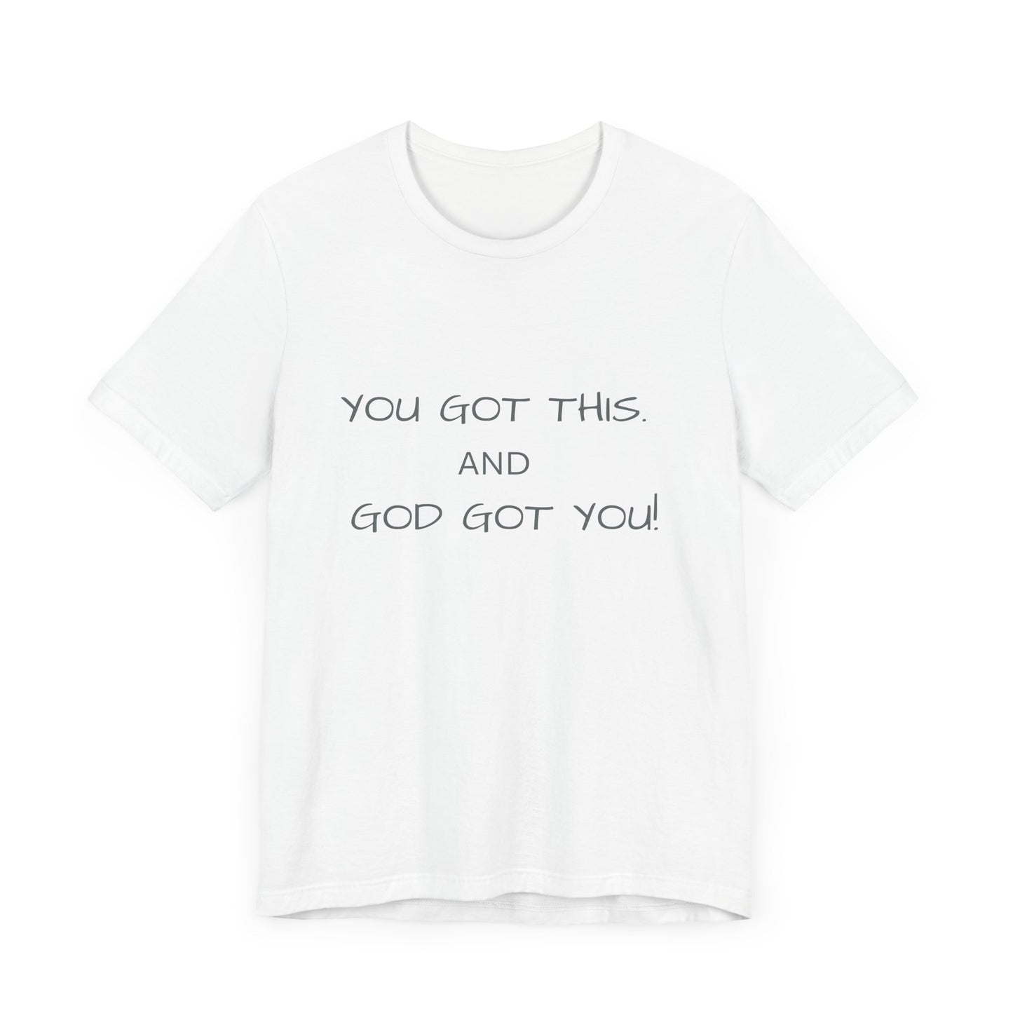 Unisex Jersey Short Sleeve Tee, You got this, and God got You!.