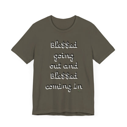 Unisex Jersey Short Sleeve Tee, Blessed  going out and Blessed coming in.