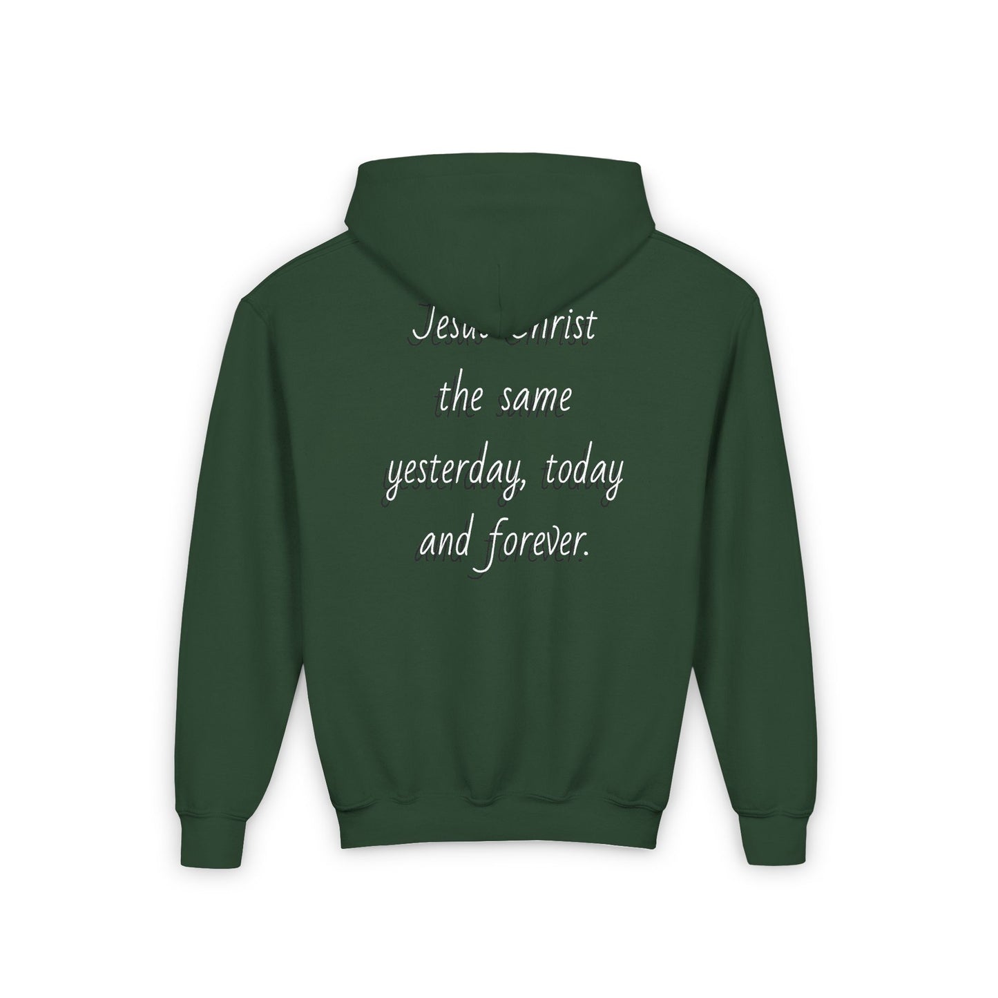 Youth Heavy Blend Hooded Sweatshirt with JESUS FOREVER on back JESUS CHRIST THE SAME YESTERDAY TODAYAND FOREVER.