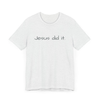 Unisex Jersey Short Sleeve Tee, Religious gift, Christian gift, Jesus did, Faith, love, Jesus saved me. Easter, His and Hers.