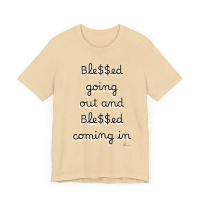 Unisex Jersey Short Sleeve Tee, Blessed  going out and Blessed coming in.