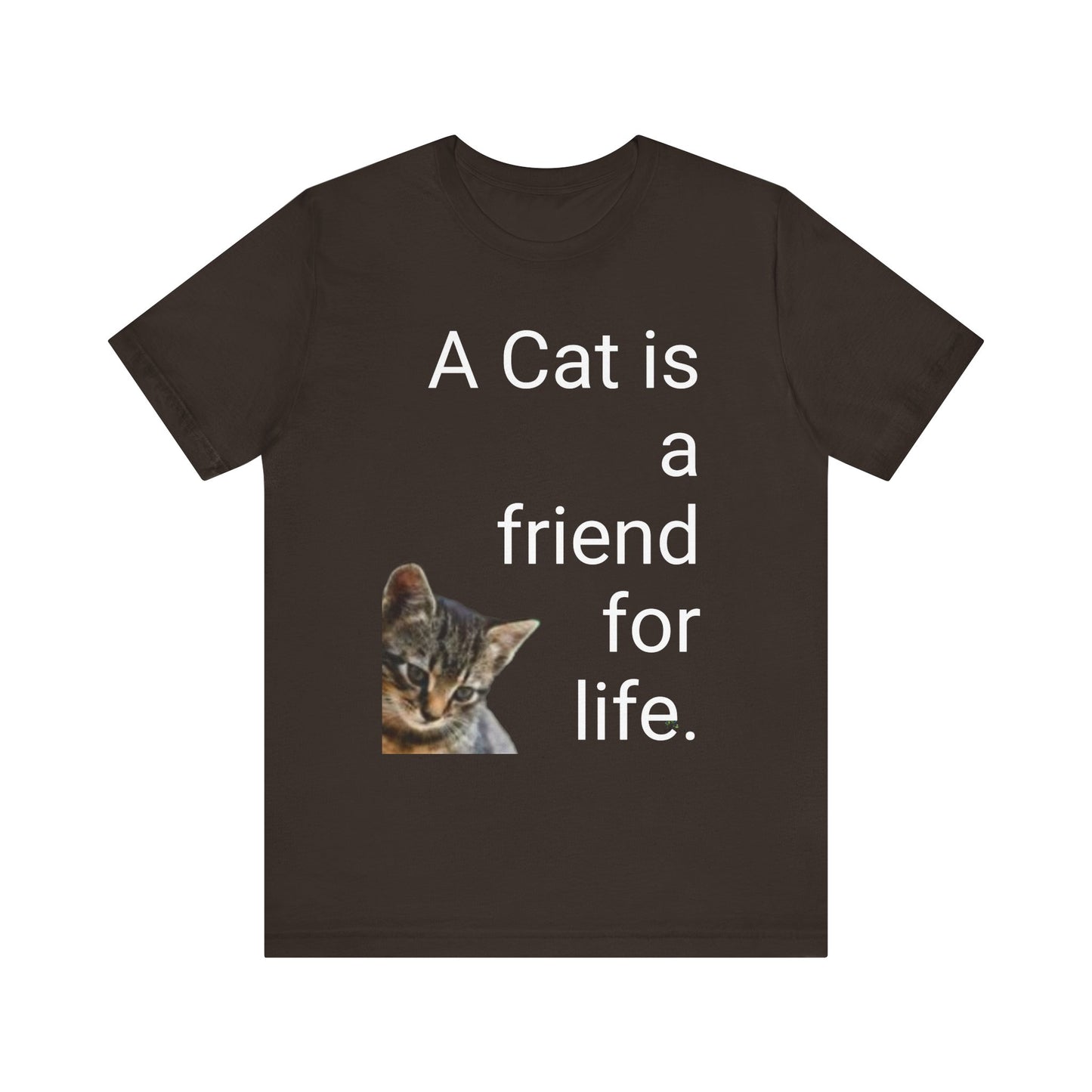 Unisex Jersey Short Sleeve Tee. Cat's are friends for life. with photos of tabby cat