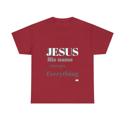 Unisex Heavy Cotton Tee. Jesus His name changes everything.  Scripture