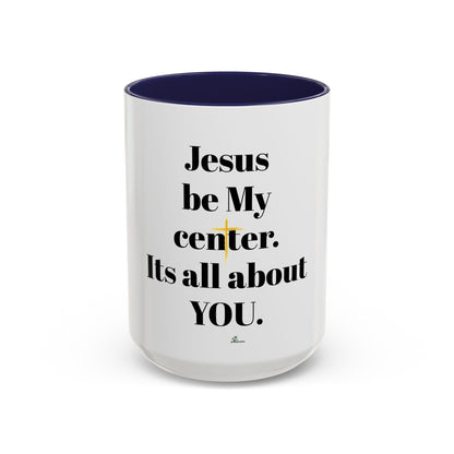 Accent Coffee Mug, 11oz. Religion /faith/Jesus be my Center/Peace yellow cross