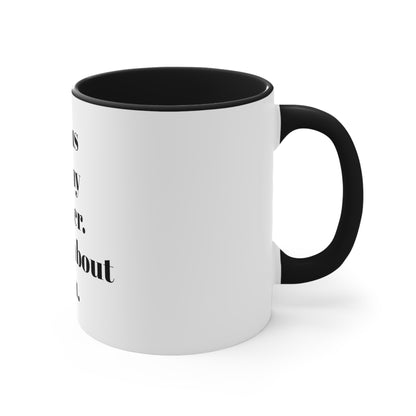 Accent Coffee Mug, 11oz Jesus be my center it's all about you white exterior