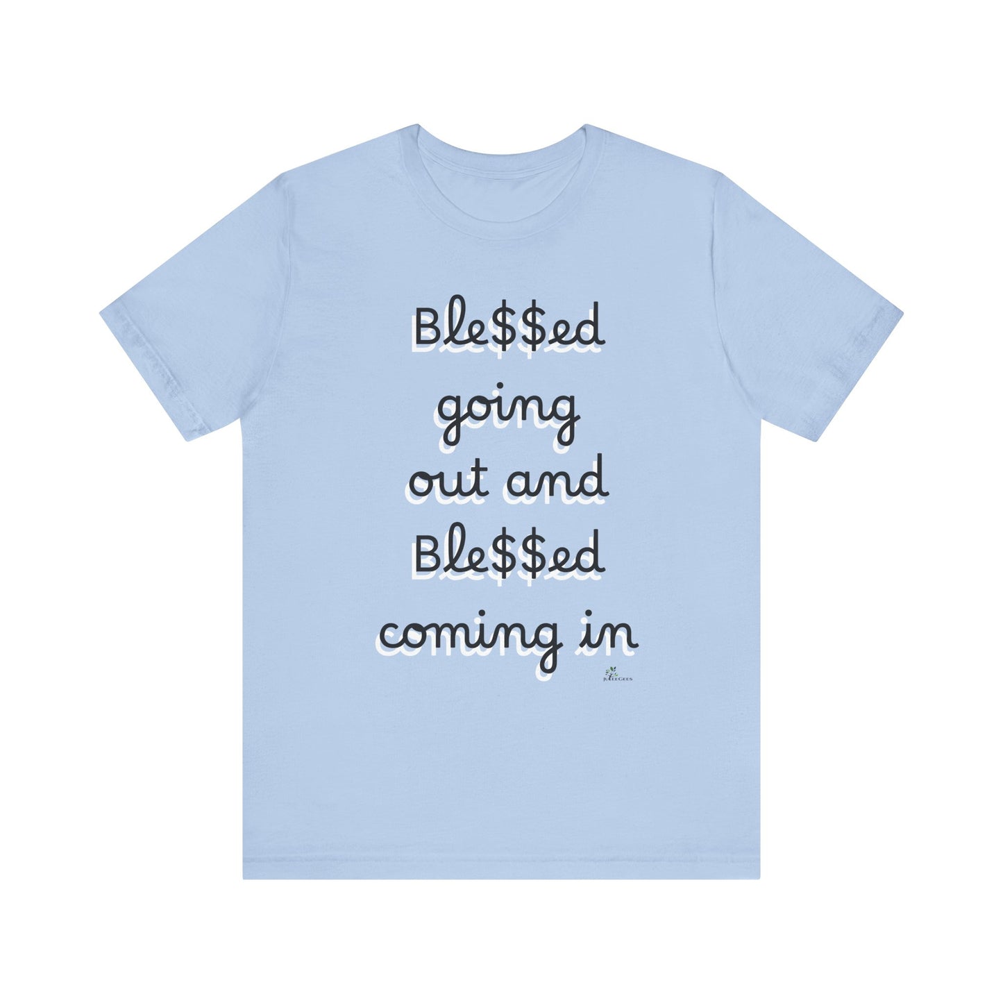Unisex Jersey Short Sleeve Tee, Blessed  going out and Blessed coming in.