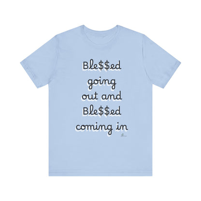 Unisex Jersey Short Sleeve Tee, Blessed  going out and Blessed coming in.