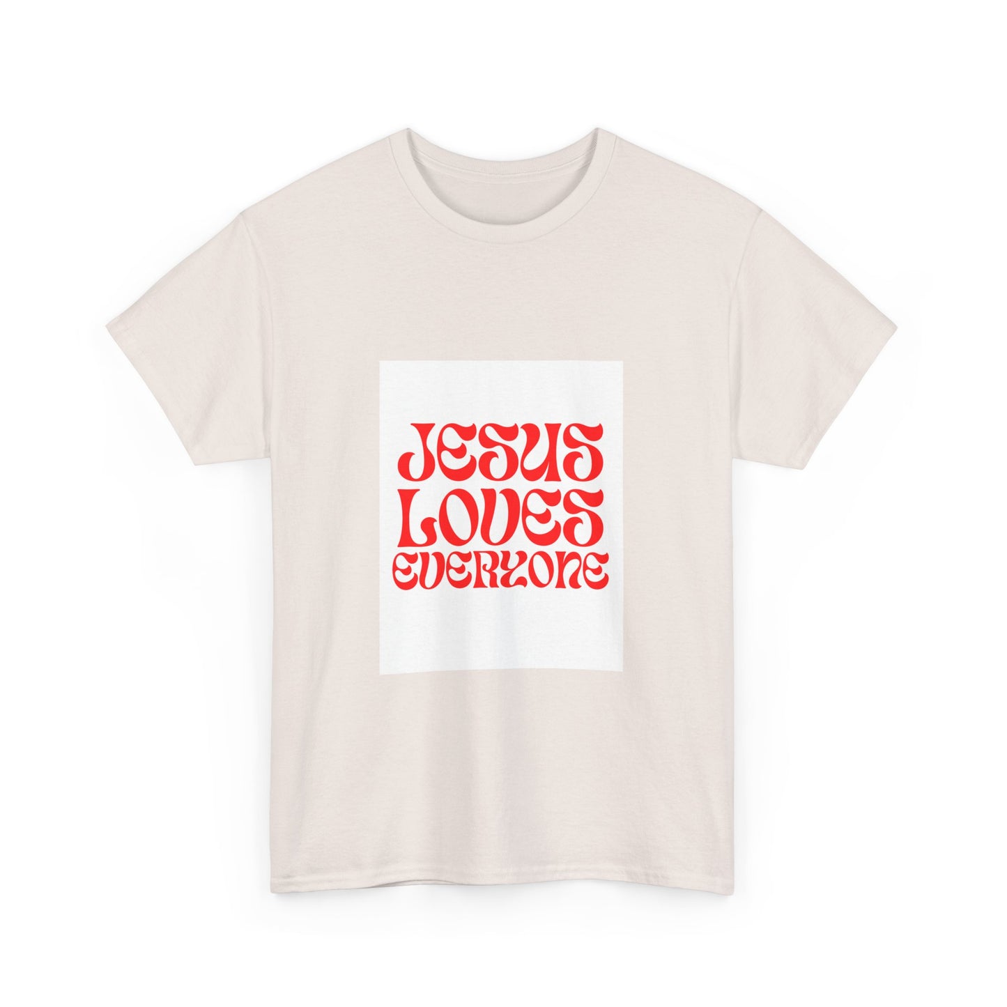 Unisex Heavy Cotton Tee.  Jesus loves everyone  Red letters