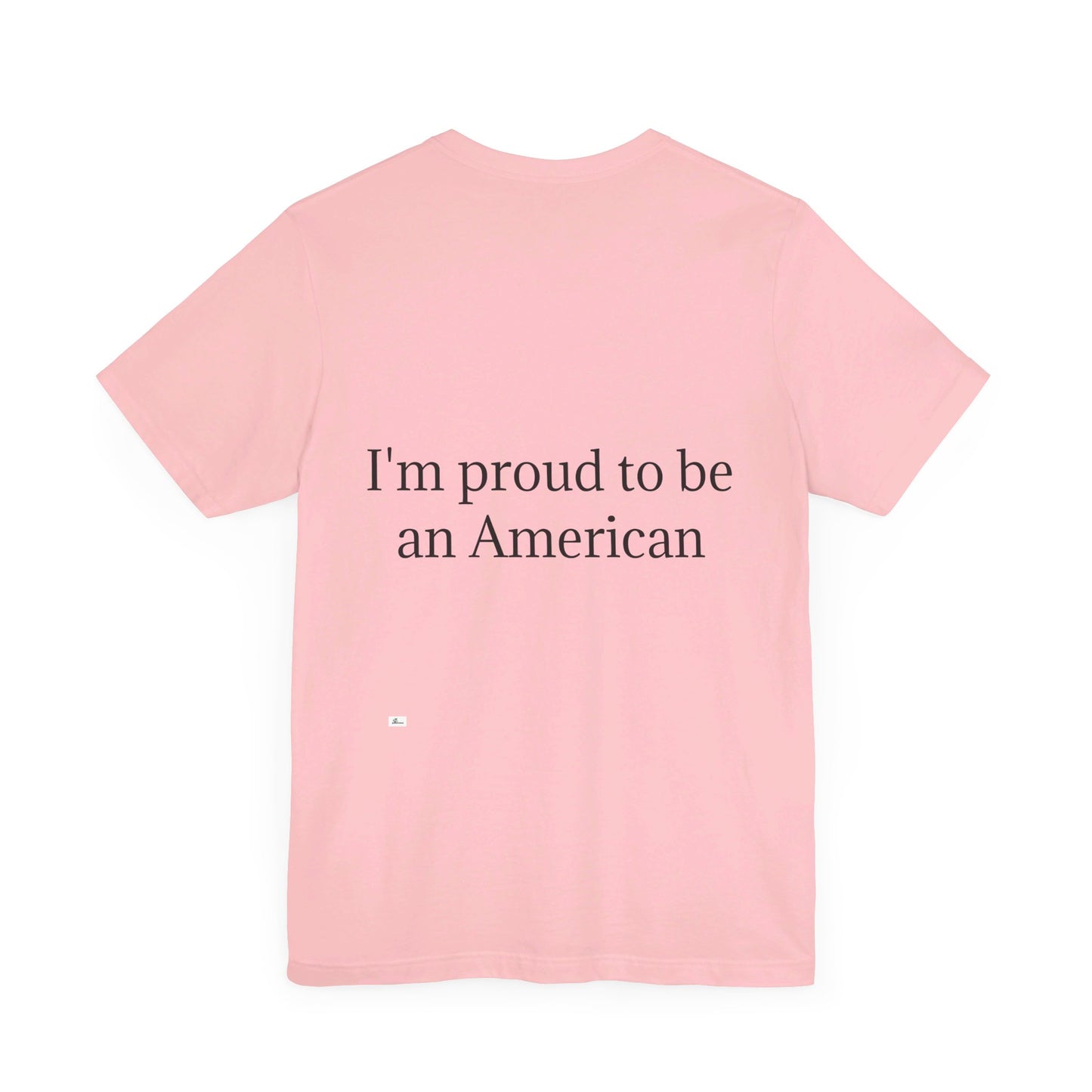 Unisex Jersey Short Sleeve Tee. with American flag.in cloud form. I'm  proud to be an American on the back