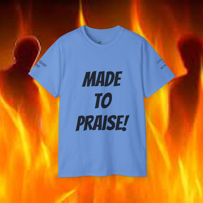 Unisex Ultra Cotton Tee made to Praise.