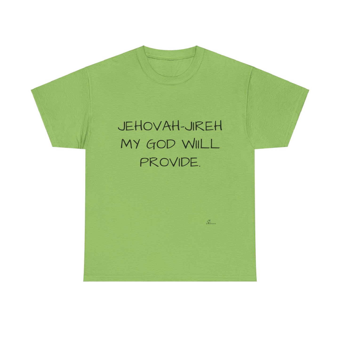 Unisex Heavy Cotton Tee. Jehovah- Jireh my God will provide.