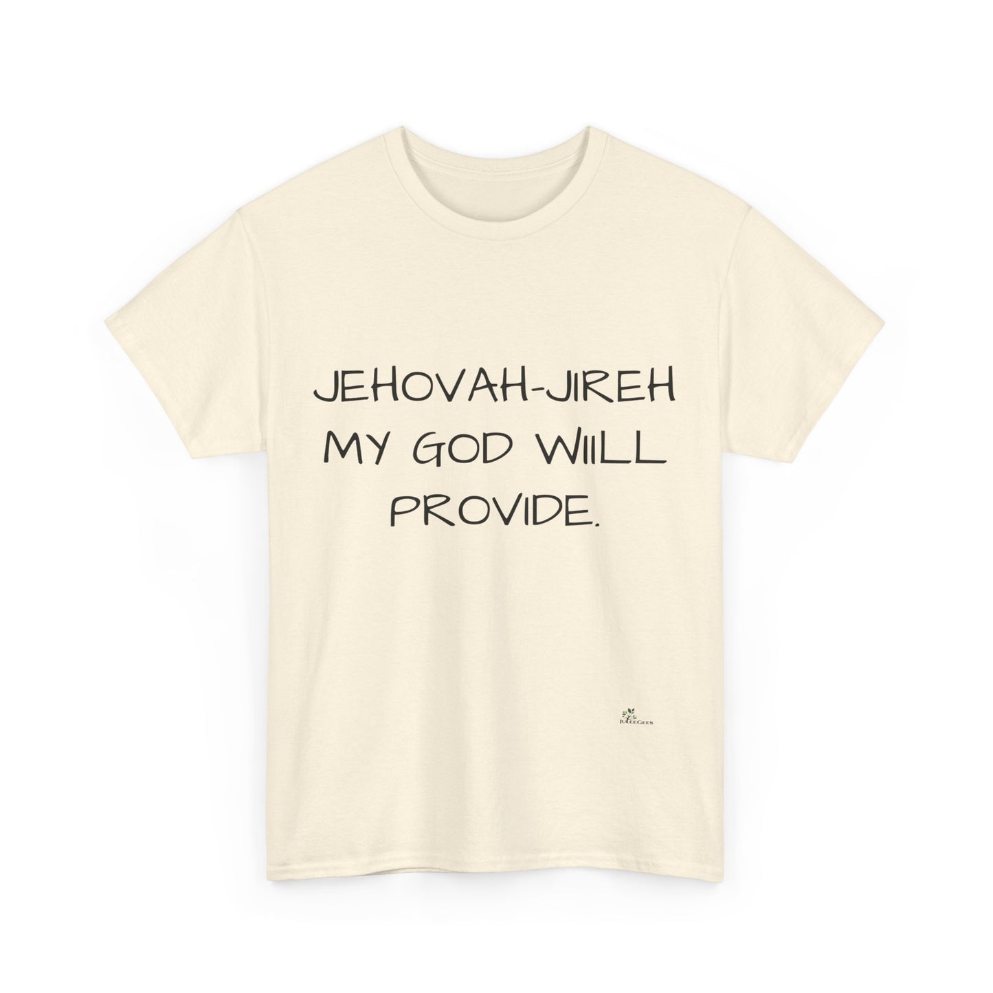 Unisex Heavy Cotton Tee. Jehovah- Jireh my God will provide.