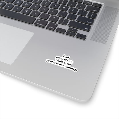Kiss-Cut Stickers. God protects my child as he protect our country. for military, Army, Navy, Air Force, Marine, Police ,fire fighters etc.