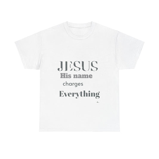 Unisex Heavy Cotton Tee. Jesus His name changes everything.  Scripture