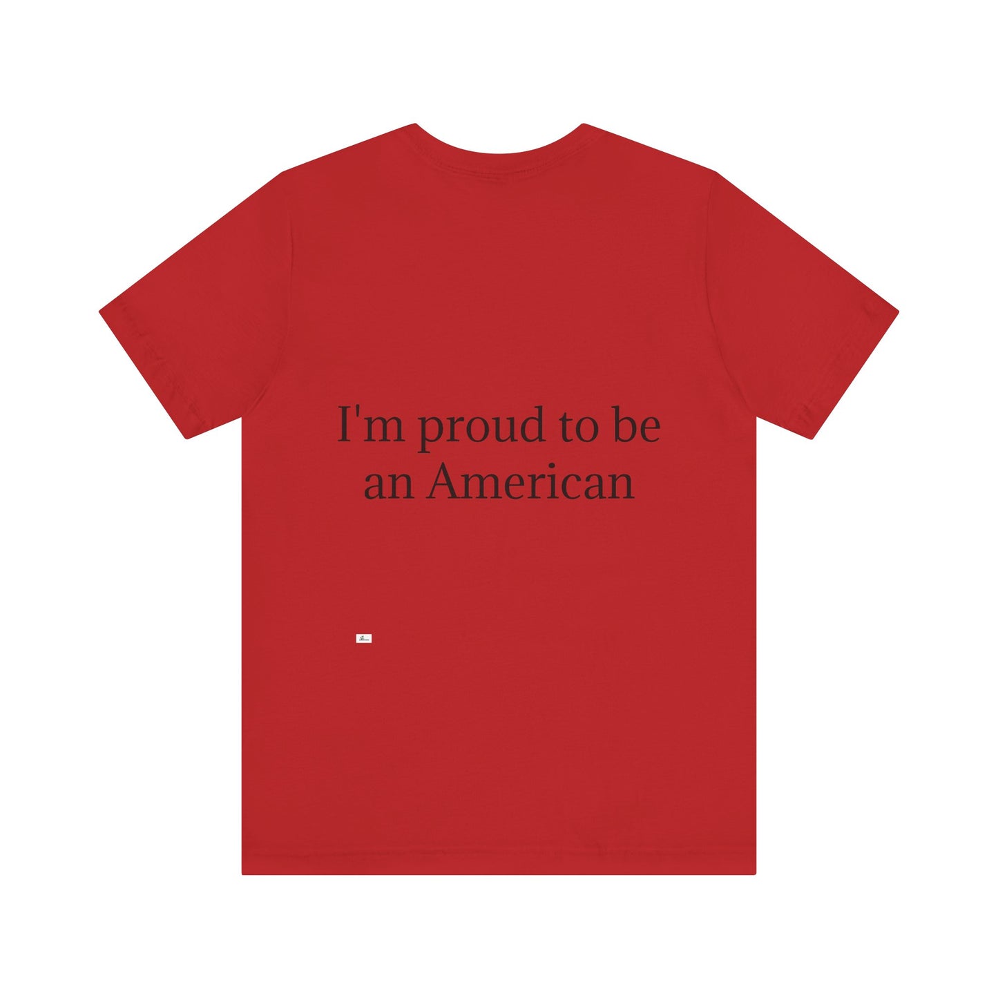 Unisex Jersey Short Sleeve Tee. with American flag.in cloud form. I'm  proud to be an American on the back