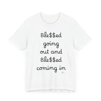 Unisex Jersey Short Sleeve Tee, Blessed  going out and Blessed coming in.