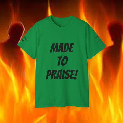 Unisex Ultra Cotton Tee made to Praise.