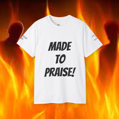 Unisex Ultra Cotton Tee made to Praise.