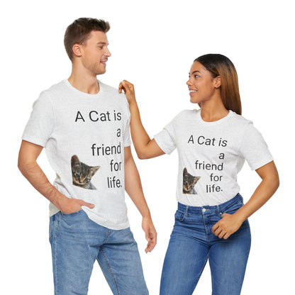 Unisex Jersey Short Sleeve Tee. Cat's are friends for life. with photos of tabby cat