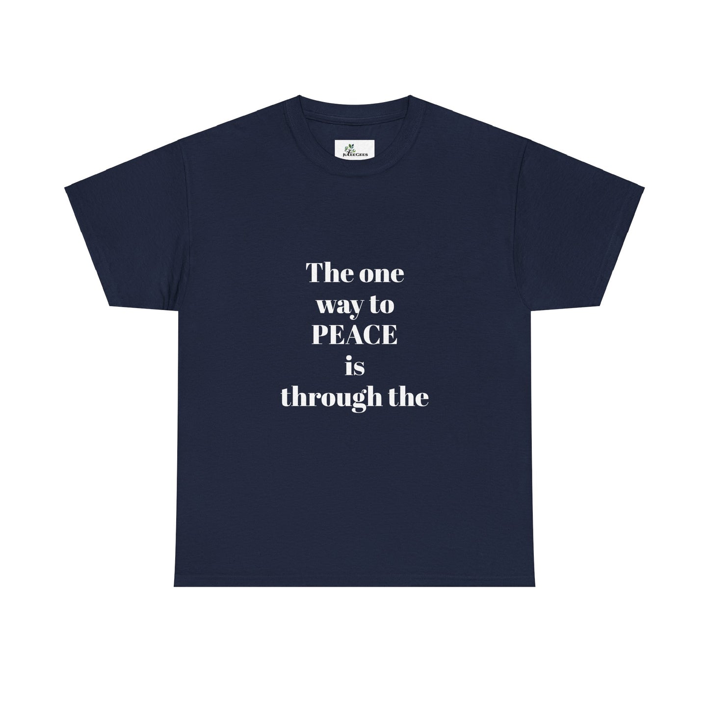 Unisex Heavy Cotton Tee. The one way to peace IS through the power of the cross.. White letters.