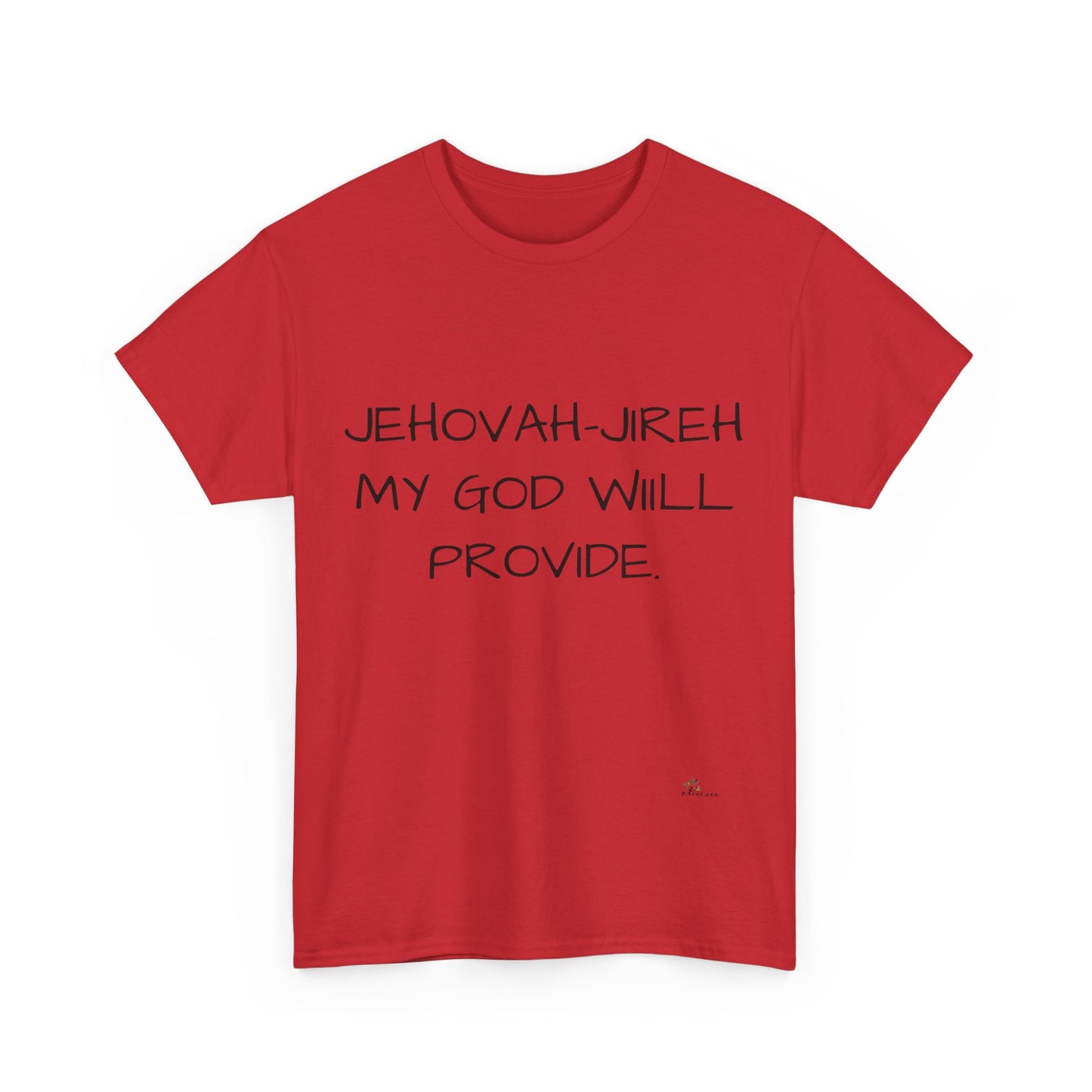 Unisex Heavy Cotton Tee. Jehovah- Jireh my God will provide.