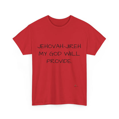 Unisex Heavy Cotton Tee. Jehovah- Jireh my God will provide.